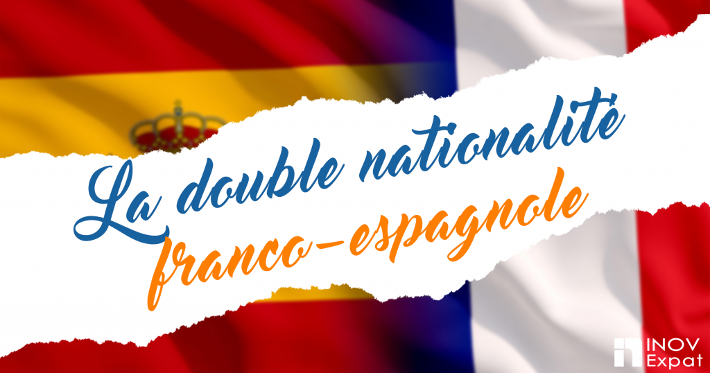 La double nationalité francoespagnole, enfin actée en 2021