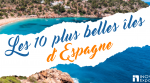 Les 10 plus belles îles d'Espagne