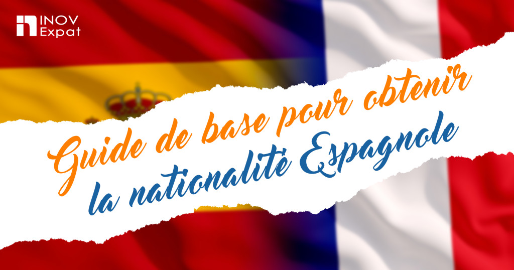 Guide complet pour obtenir la nationalité Espagnole Le Blog D