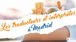 Traducteurs et interprètes à Madrid