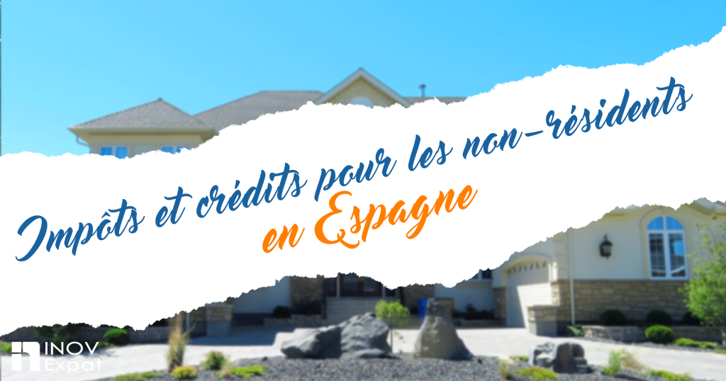 Impôts et crédits pour les non-résidents en Espagne 2023 | Le Blog D ...
