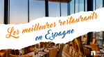 Les meilleurs restaurants en Espagne