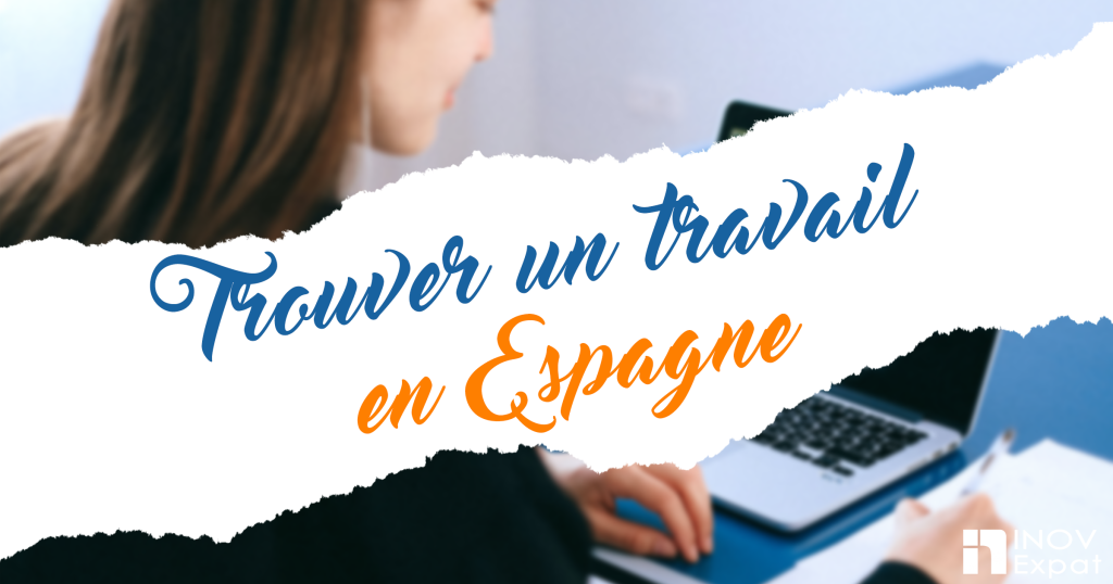 Rechercher et trouver un travail en Espagne | Le Blog D'INOV Expat
