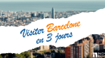 Visiter Barcelone en 3 jours itinéraire