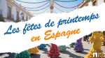 Les fêtes de printemps en Espagne
