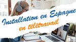 Installation en Espagne en télétravail