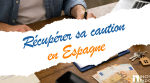 Récupérer sa caution en Espagne